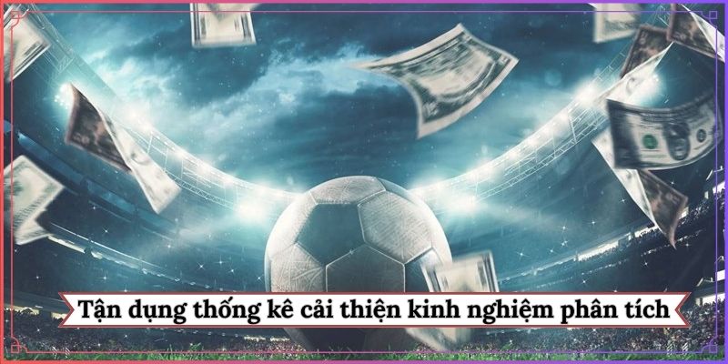 Tận dụng thống kê cải thiện kinh nghiệm phân tích